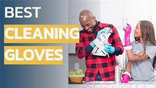 ?11 Best Cleaning Gloves 2021
