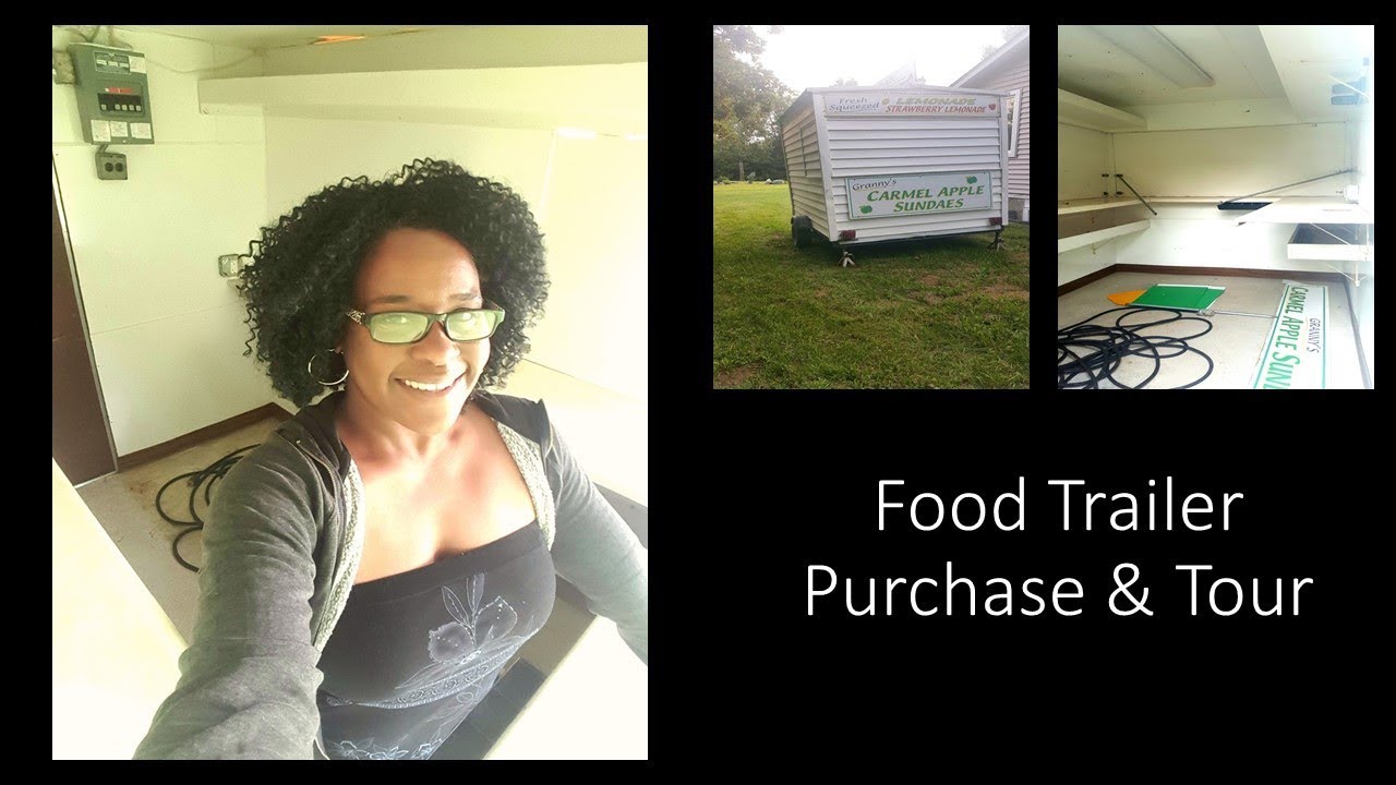 Food Trailer Purchase & Tour ~  Tips & Trips Video #76 - YouTube Reviews and Great LifeStyle