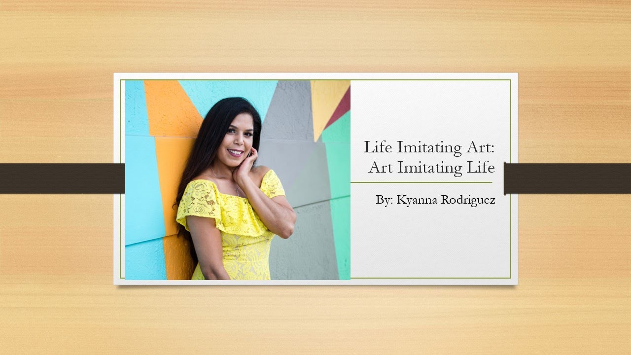 Humanities: Life Imitating Art