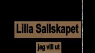Lilla Sallskapet   Jag Vill Ut John Dahlback Remix