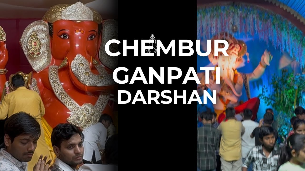 Chembur Ganpati Darshan 2025 