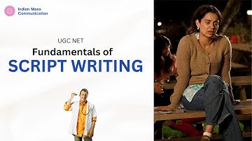 7.13 Fundamentals of Scriptwriting | UGC NET Mass Communication | Unit 7 | CUET PG | COQP17