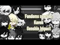 Fandoms react to each other || Fandoms react to Kaveh || Genshin Impact || Gacha || gl2