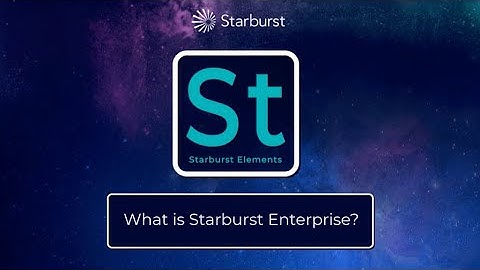 Starburst Elements: What is Starburst Enterprise?