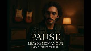 Pause – Lbayda Mon Amour [Slow Rock Alternative Version]  (Maghrib Covers)