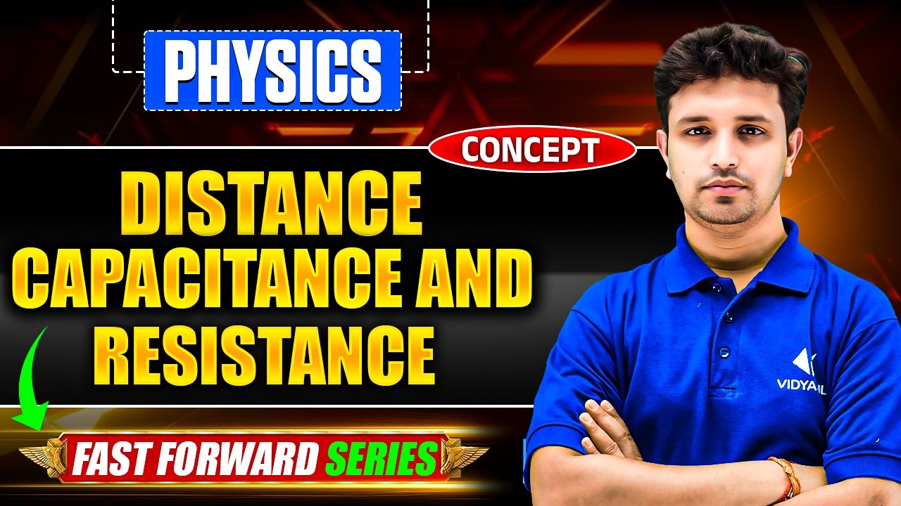 NDA 1 – दूरी, धारिता (Capacitance) और प्रतिरोध (Resistance) | Fast Forward Series One Shot Revision🔥
