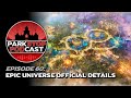 Epic universe official details  parkstop podcast