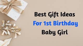 15 Gifts ideas for 1st birthday baby girl | 1 year girl birthday gifts ideas @bestTop10Review