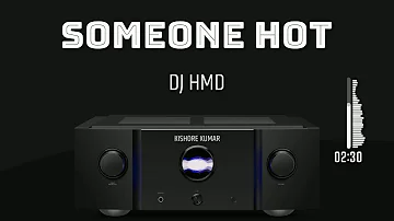 Someone Hot | Koi Haseena | DJ HMD feat. Kishore Kumar