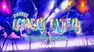 LONELY LATELY | DavDee ft. @Haz_Tik  , @FreeSoulMusic  (Official Amv) (nerdcore rap)