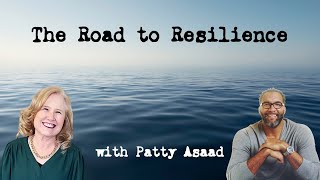 The Road to Resilience with Patty Asaad