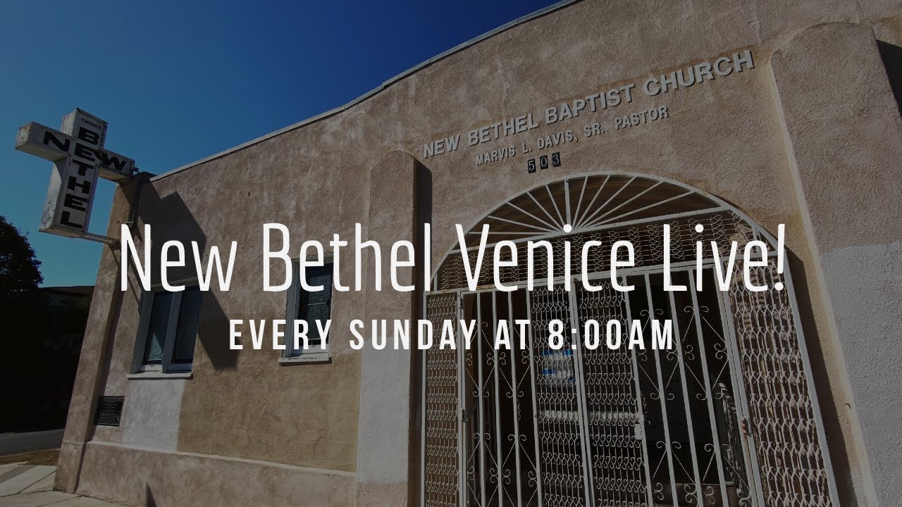New Bethel Church Venice Live Stream
