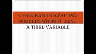 C program to swap two numbers without using a third variable