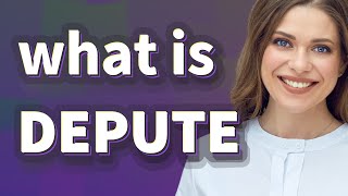 Depute | meaning of Depute