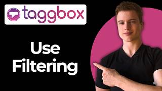 How To Use Advanced Filtering By Media Type Using Taggbox (Full Guide)