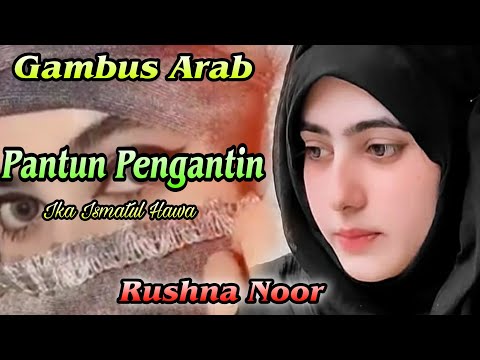 Gambus Arab Pantun pengantin Ika Ismatul Hawa lirik. Rushna Noor