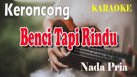 BENCI TAPI RINDU KERONCONG ll KARAOKE KERONCONG ll DIANA NASUTION ll NADA PRIA D=DO