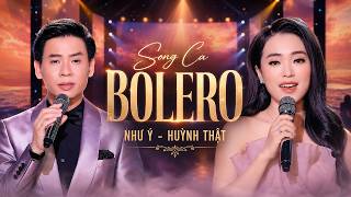THOÁNG GIẤC MƠ QUA - NHƯ Ý, HUỲNH THẬT | LK Trữ Tình Bolero Song Ca Mới Nhất Mà Thấm Tận Tim Can