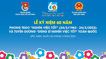 Trực tiếp: Lễ kỷ niệm 60 năm phong trào “Nghìn việc tốt” (24/3/1963 - 24/3/2023)