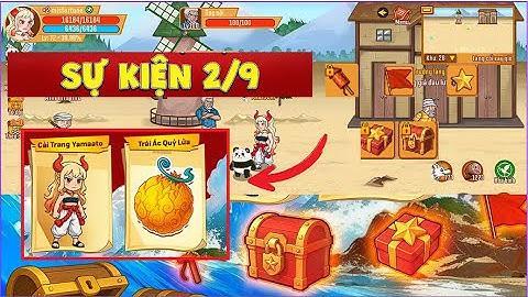 Đại Hải Trình || Thử Vận May Mở Quà 2/9 Săn Cải Trang Yamato Cùng Trái Ác Quỷ Và Cái Kết