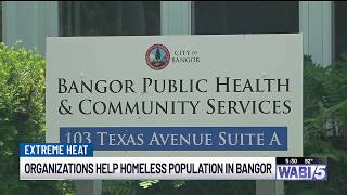 Bangor ramps up homeless outreach during heat wave
