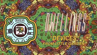 DWELLINGS - DEVICES (Official Audio)