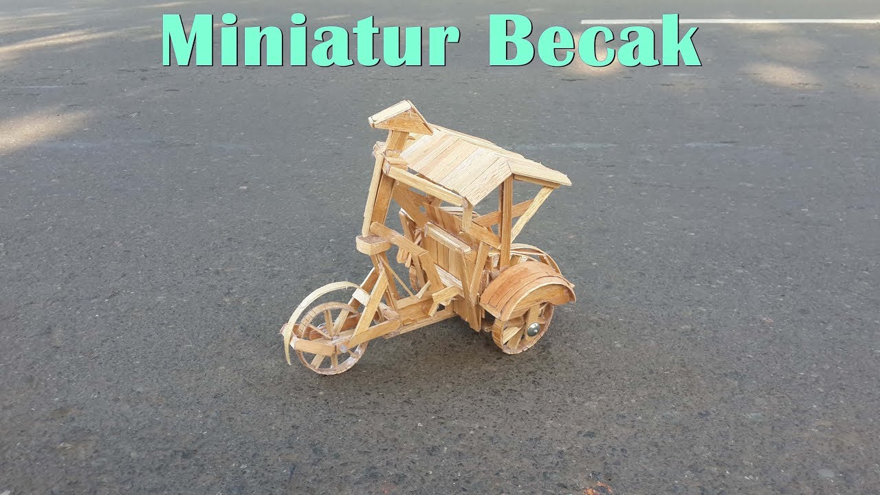 DIY Membuat Miniatur Becak dari Stik Es Krim Yang bisa 