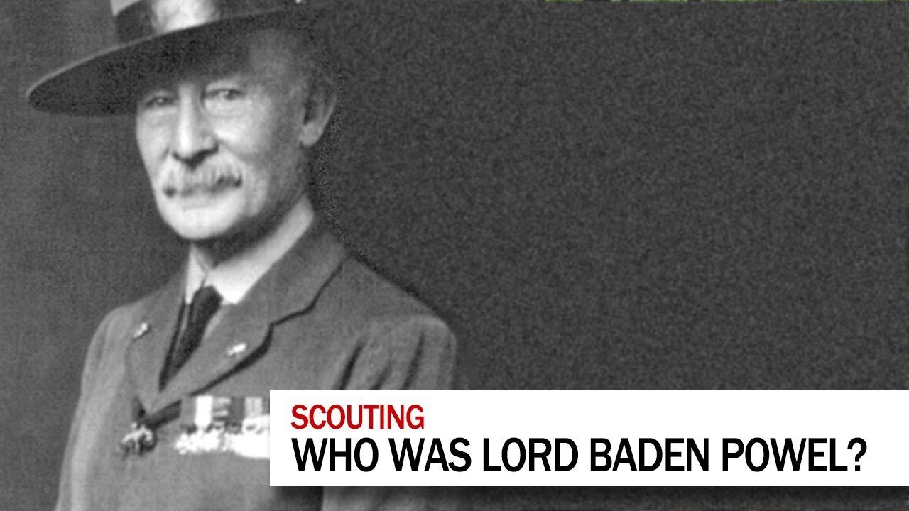 So who exactly was Lord Baden Powell? (SMD120)