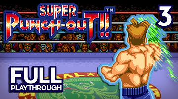 Super PUNCH OUT! - SNES | Full Playthrough | Part 3