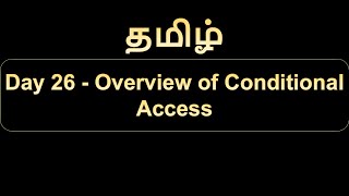 Day 26 Overview Of Conditional Access
