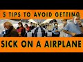 HOW TO AVOID GETTING SICK ON A PLANE