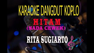 Karaoke Hitam Nada Cewek - Rita Sugiarto (Karaoke Dangdut Tanpa Vocal)