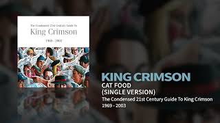 King Crimson - Cat Food - Single Version (The Condensed 21st