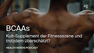 BCAAs: Kult-Supplement der Fitnessszene und trotzdem überschätzt? (Deep Dive) - HEALTH NERDS