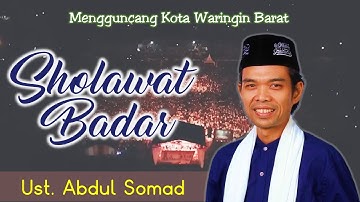 SHALAWAT BADAR Ustadz Abdul Somad - Menggetarjan Jiwa & Mengguncang Kota Waringin Barat II