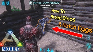 Ark Mobile How To Breed Dinos & Hatch Eggs