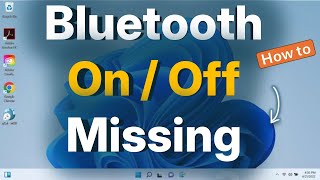 Bluetooth On / Off option disappeared from windows 11 : Fix
