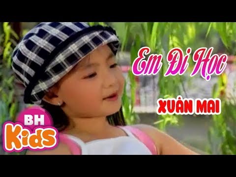  Em Đi Học ♫ Xuân Mai ♫♫ Nhạc Thiếu Nhi Xuân Mai Hay Nhất tại Xemloibaihat.com