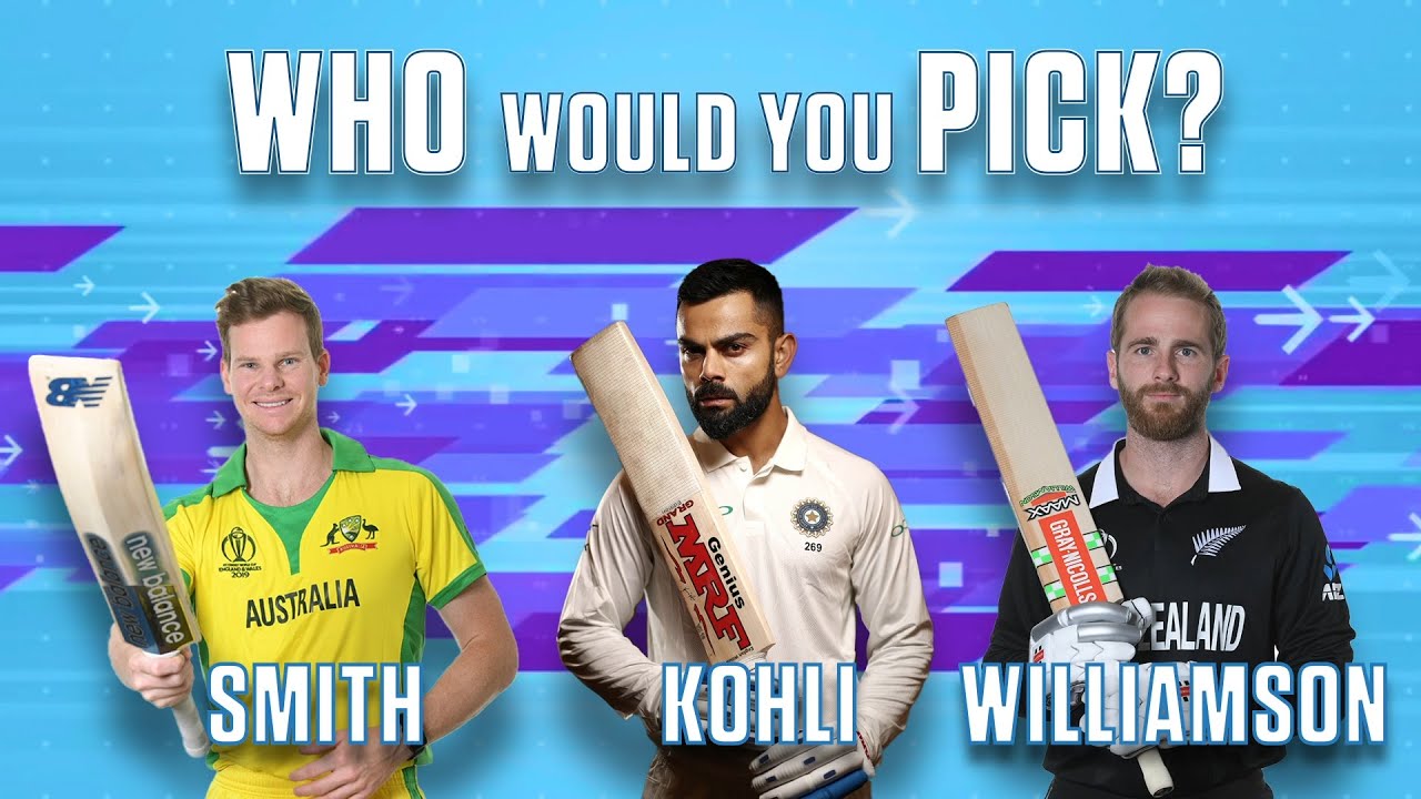 Who Would You Pick: Kohli, Smith or Williamson?