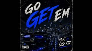 Gee MoTo -Go Get Em ft.OG Rii (Official Audio)