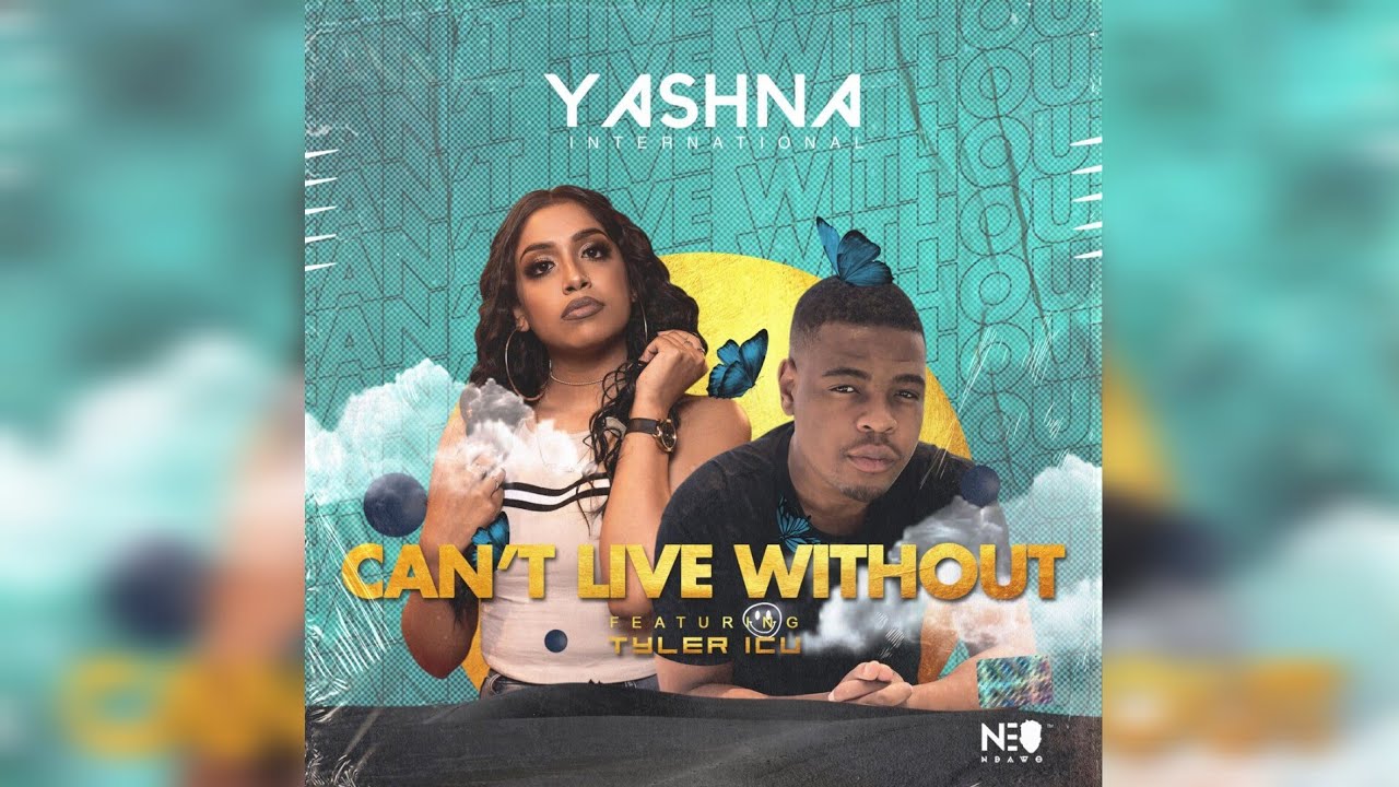 Yashna   Cant Live Without feat Tyler ICU