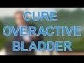 Cure Overactive Bladder