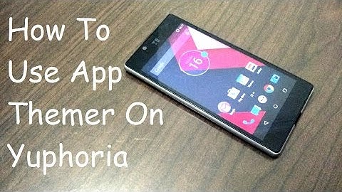 How To Use App Themer on YU Yuphoria