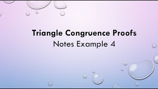 190212 Triangle Congruence Proofs Ex 4