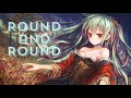 Round and Round - Nightcore