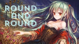 Round and Round - Nightcore