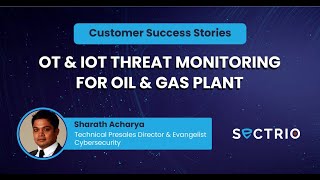 Customer Success Stories Ot Iot Threat Monitoring For Oil Gas Plant