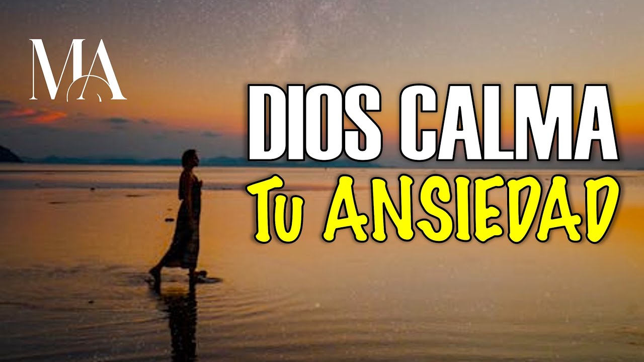 DIOS Calma Tu ANSIEDAD - Motivación para el alma