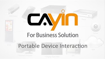 CAYIN Business Solution - Portable Device Interaction