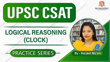 UPSC CSAT 2023 | Practice Series | Logical Reasoning (Clock)